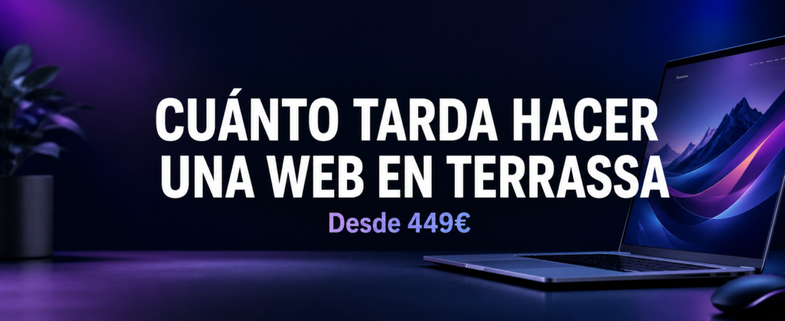 ¿Cuánto Tarda una Web? | Plazos en Terrassa