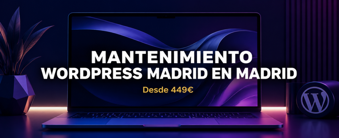 Mantenimiento WordPress Madrid | Seguridad y Soporte
