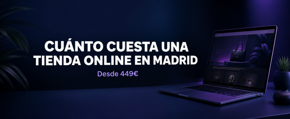 ¿Cuánto Cuesta una Tienda Online en Madrid?