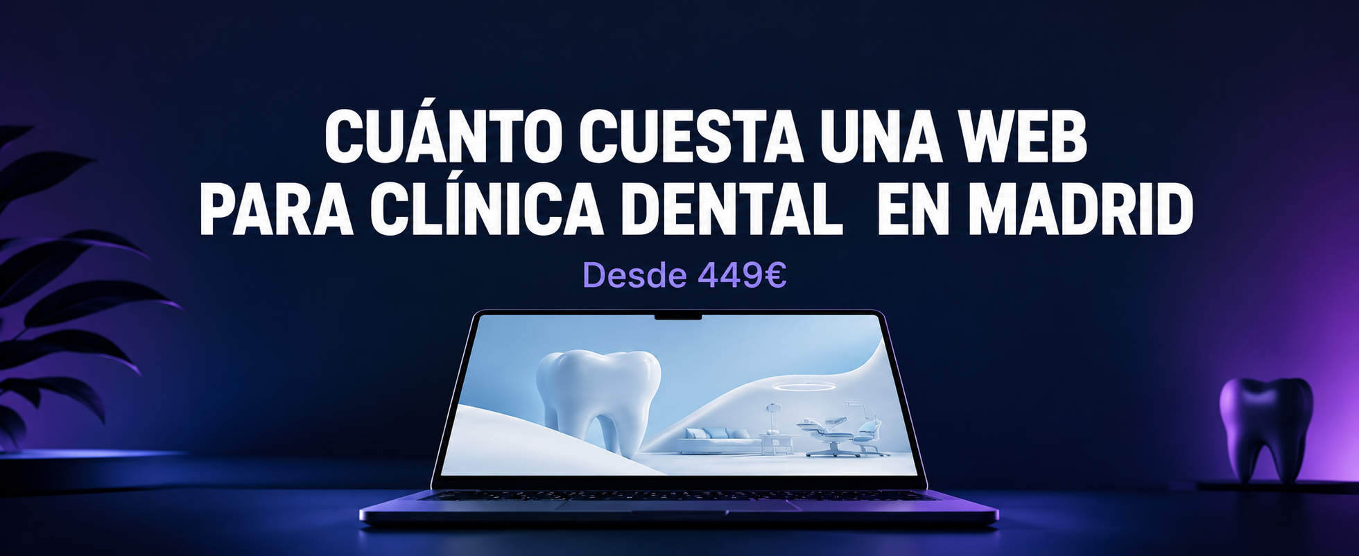 ¿Cuánto Cuesta una Web para Clínica Dental en Madrid?