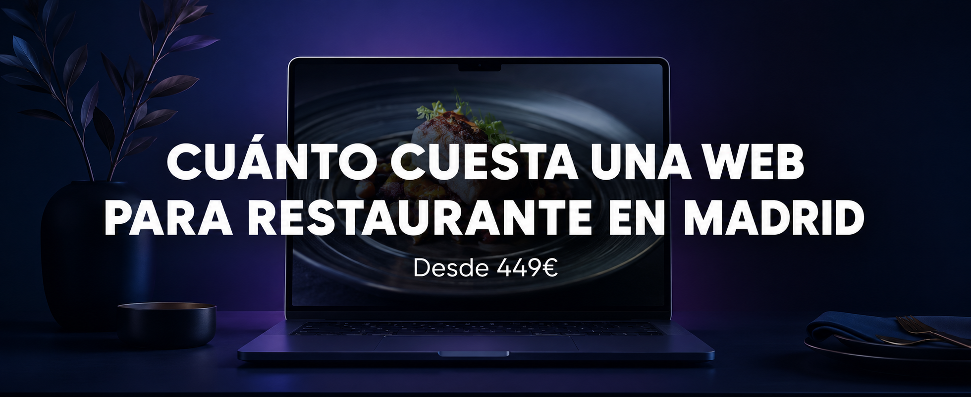 ¿Cuánto Cuesta una Web para Restaurantes en Madrid?