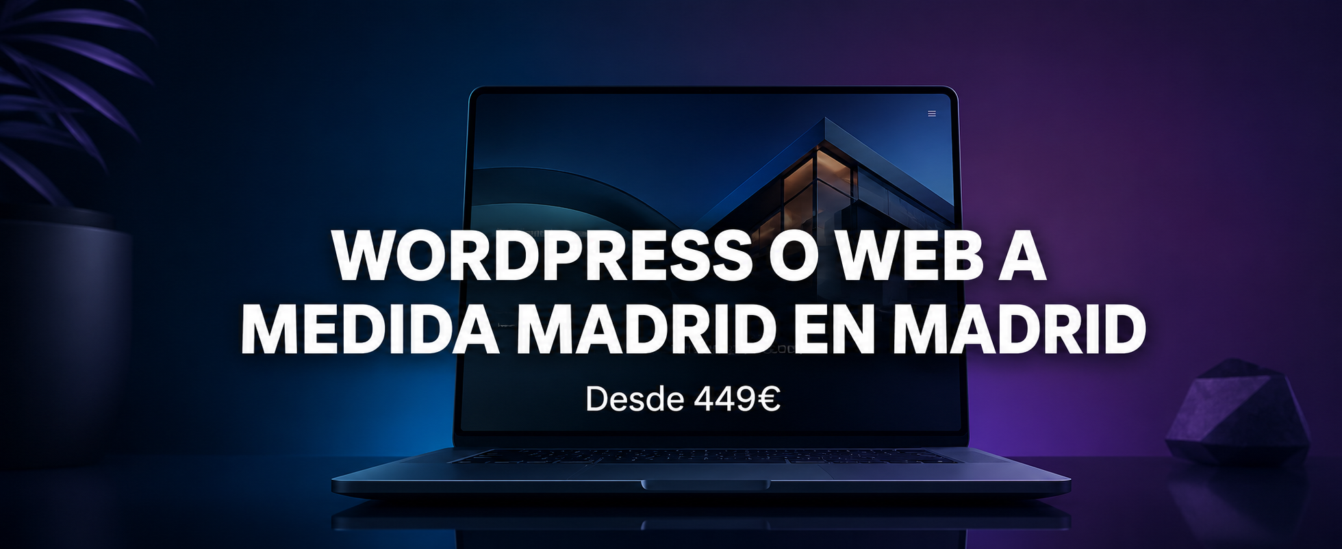 WordPress o Web a Medida en Madrid | Qué Elegir