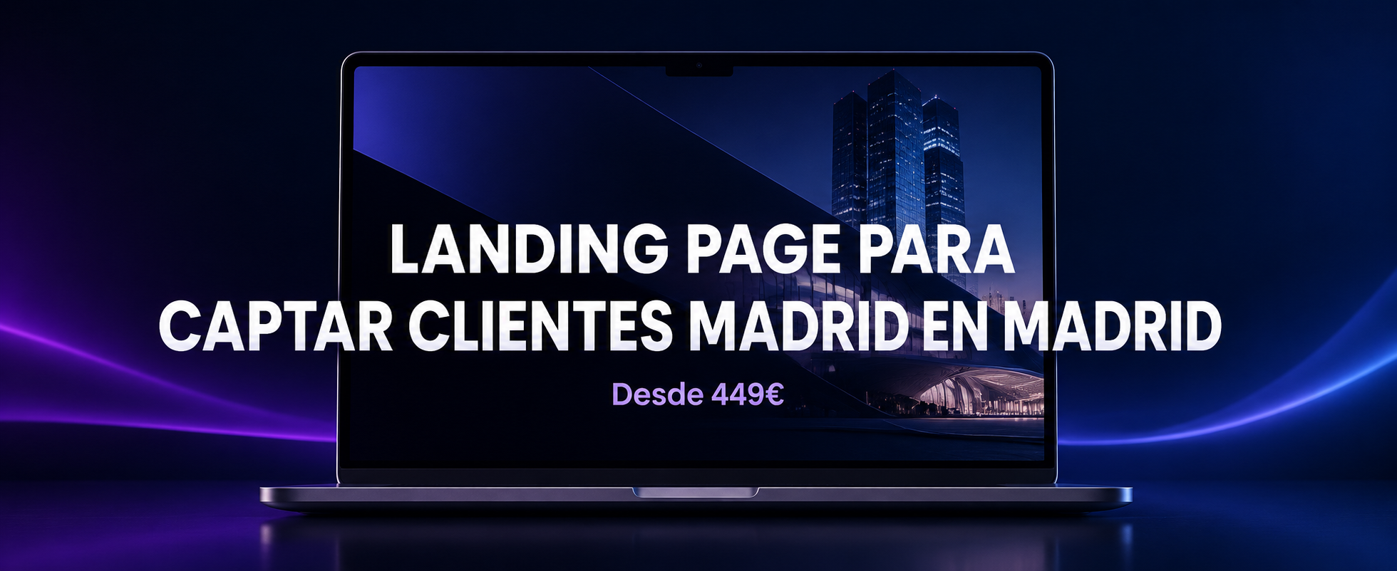 Landing Page para Captar Clientes en Madrid