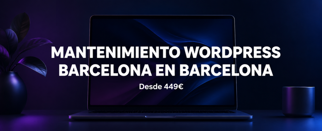Mantenimiento WordPress Barcelona | Seguridad y Soporte