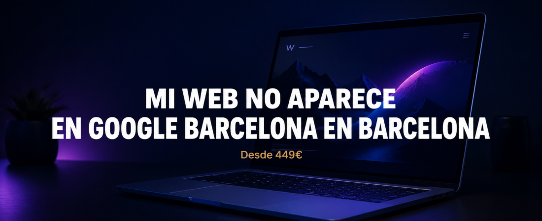 ¿Por Qué No Aparezco en Google? | Barcelona