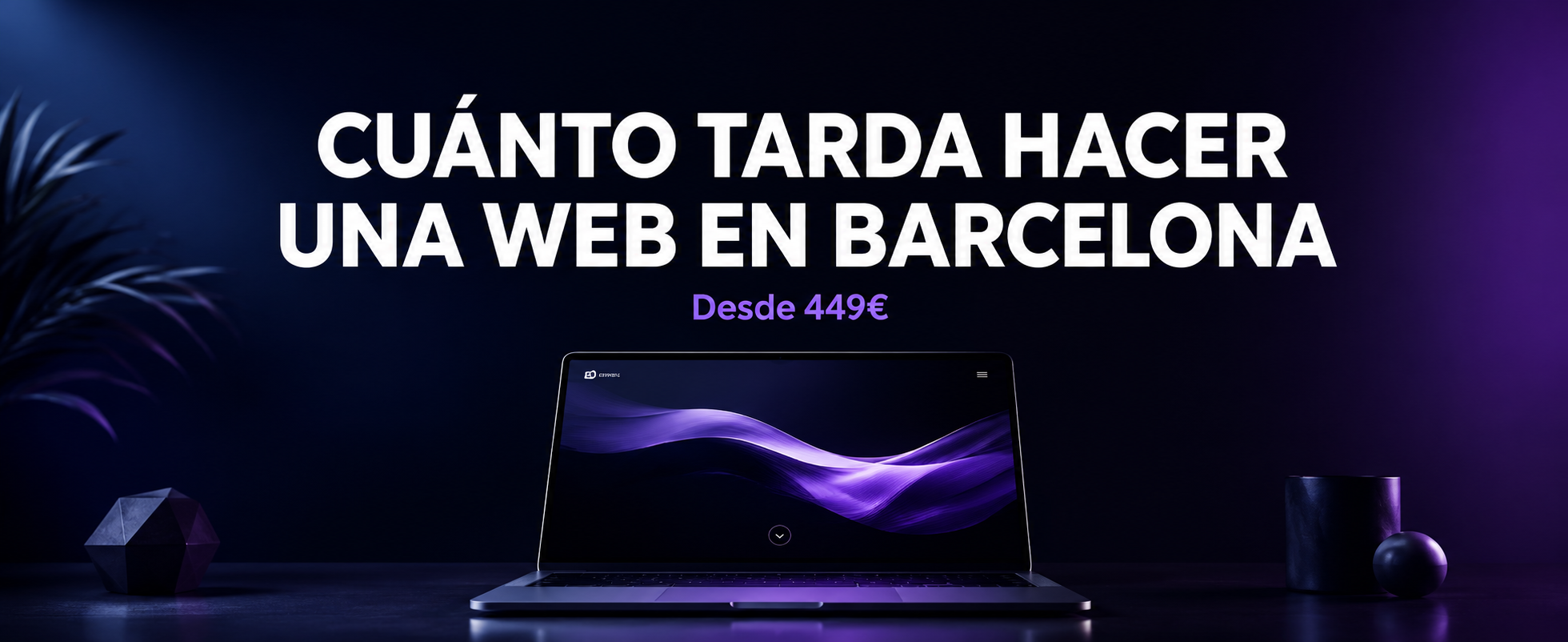 ¿Cuánto Tarda una Web? | Plazos en Barcelona