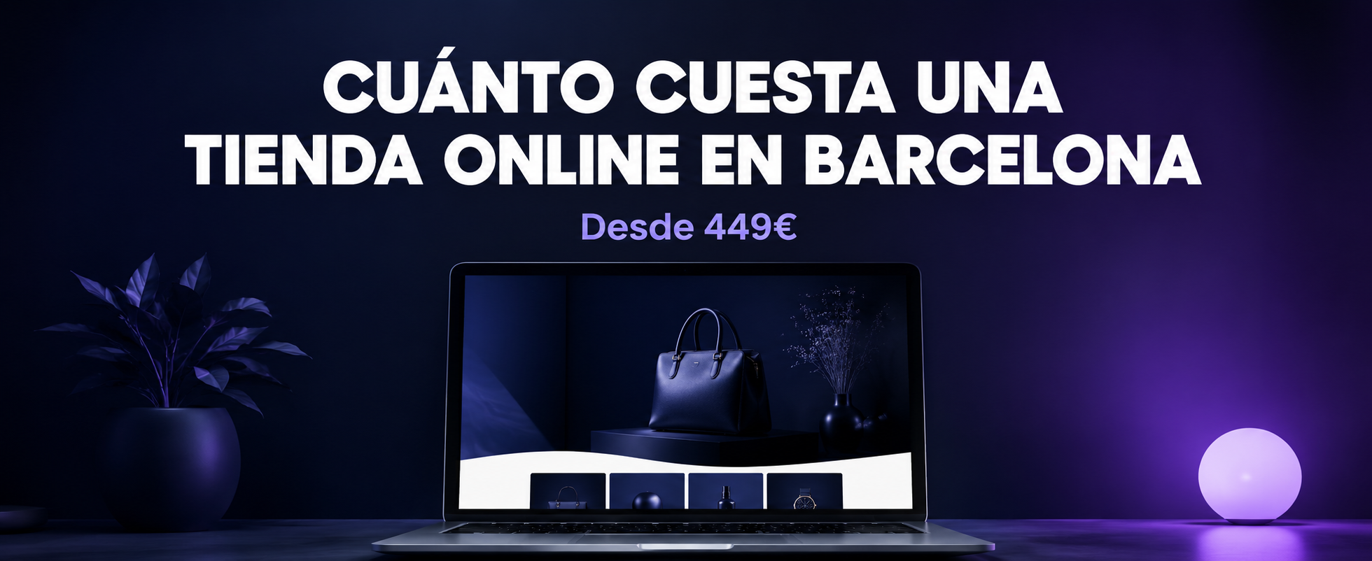 ¿Cuánto Cuesta una Tienda Online en Barcelona?