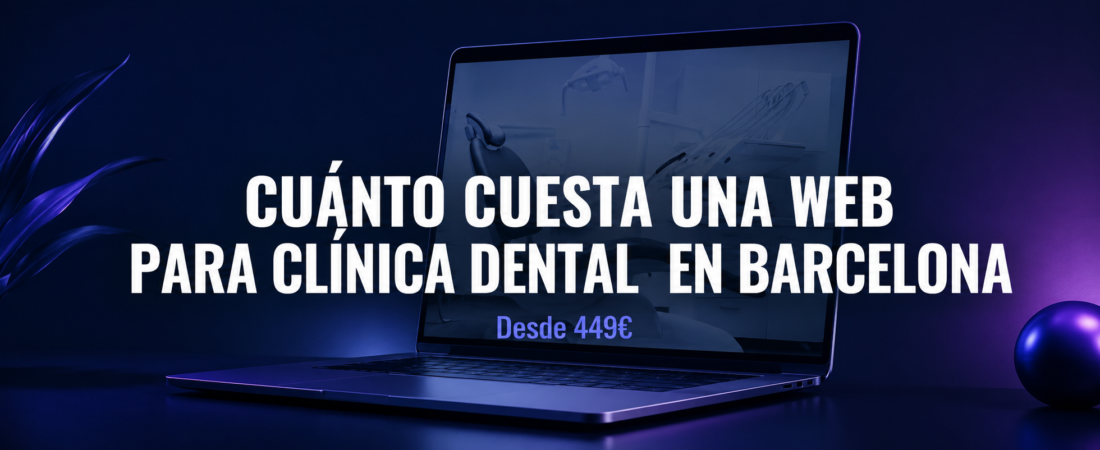 ¿Cuánto Cuesta una Web para Clínica Dental en Barcelona?
