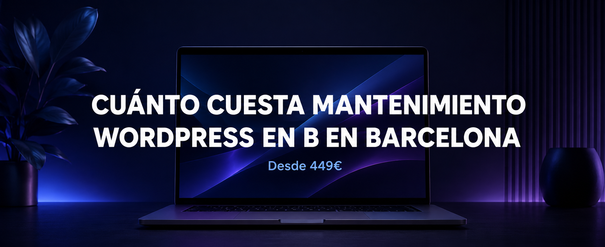 ¿Cuánto Cuesta el Mantenimiento WordPress en Barcelona?