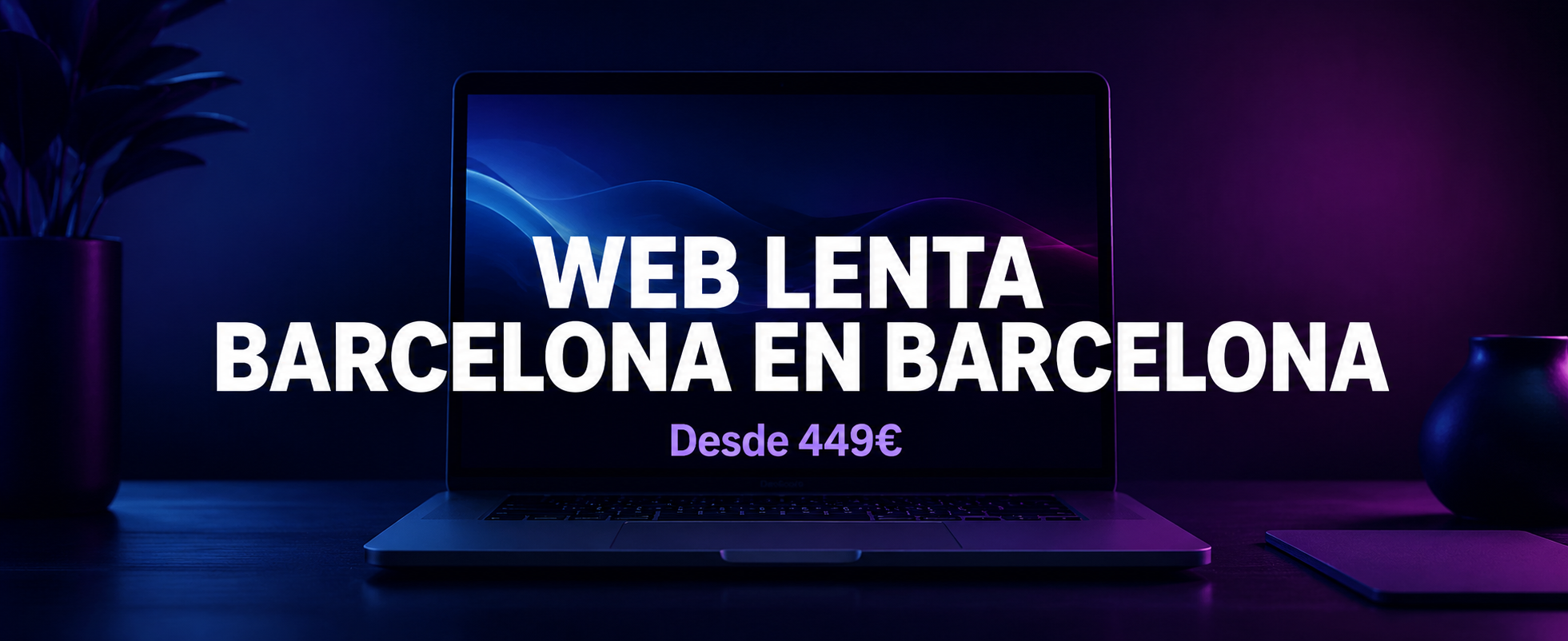 Tu Web Va Lenta en Barcelona | Causas y Soluciones