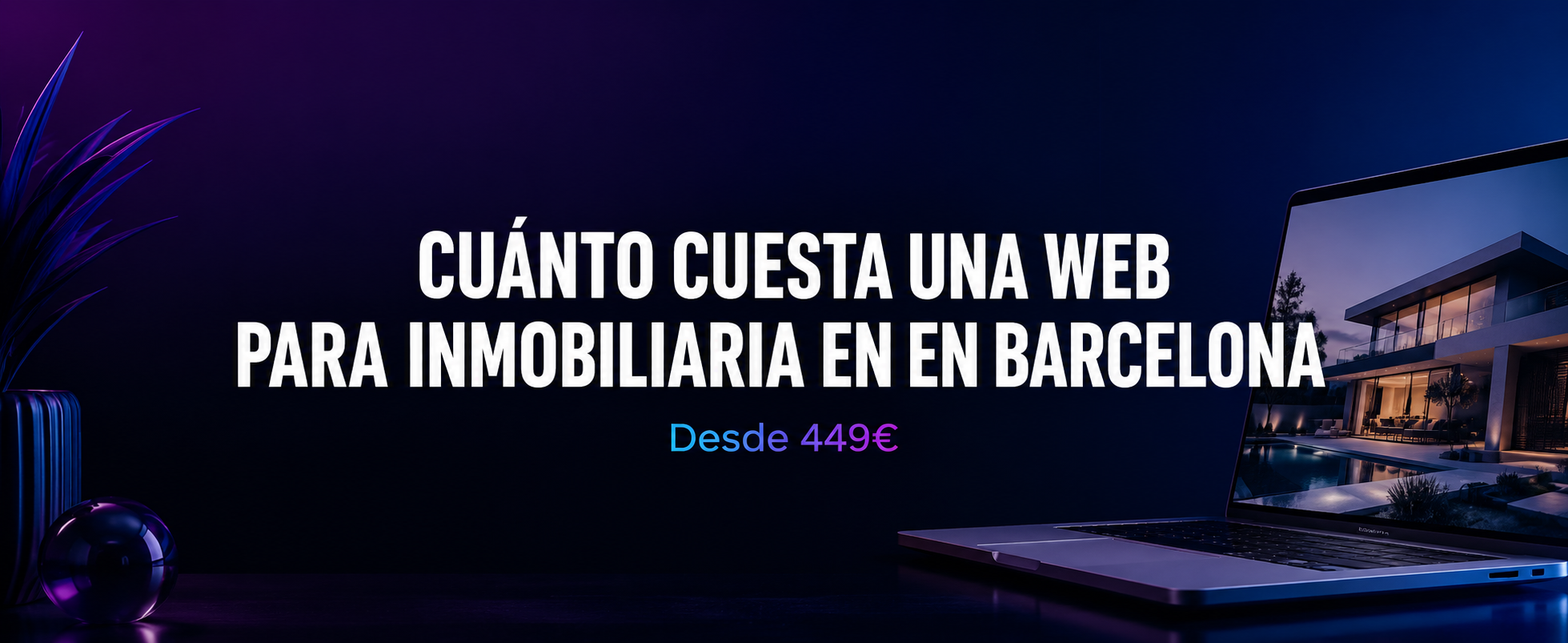 ¿Cuánto Cuesta una Web para Inmobiliarias en Barcelona?