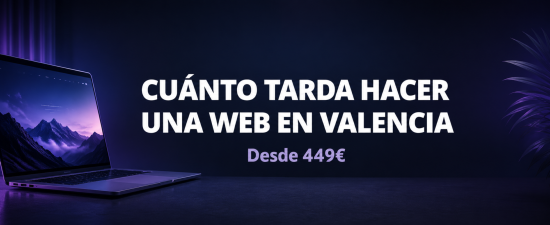 ¿Cuánto Tarda una Web? | Plazos en Valencia