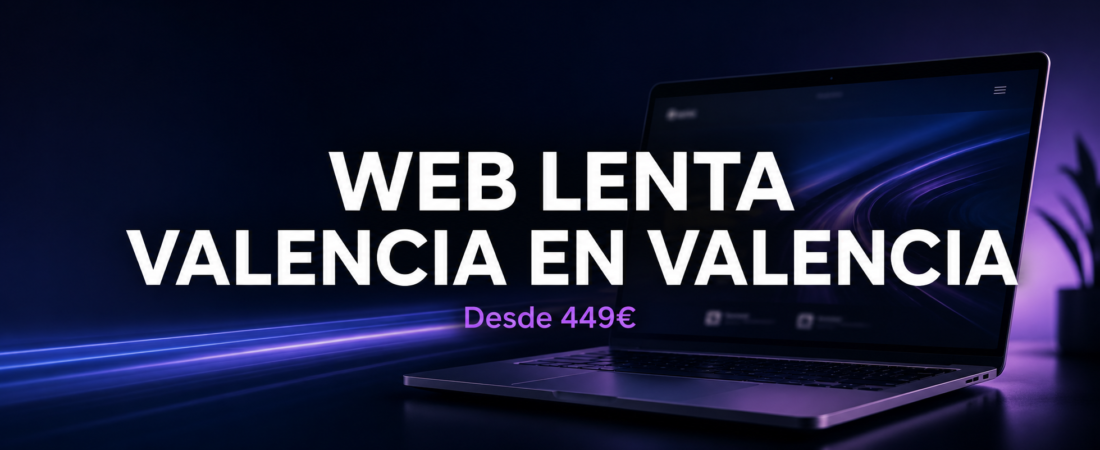 Tu Web Va Lenta en Valencia | Causas y Soluciones