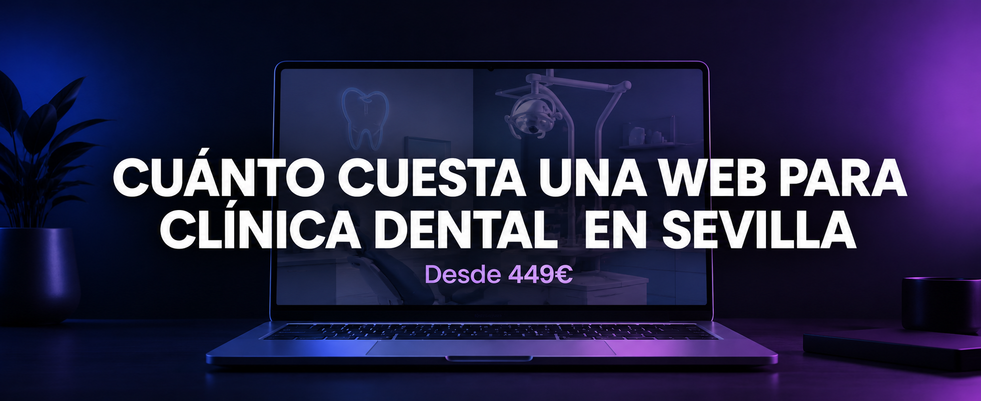 ¿Cuánto Cuesta una Web para Clínica Dental en Sevilla?