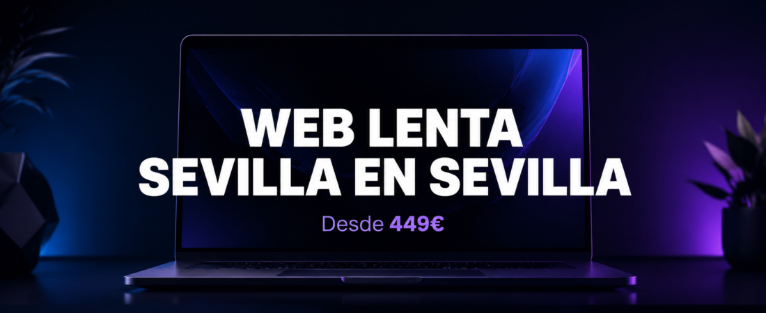 Tu Web Va Lenta en Sevilla | Causas y Soluciones