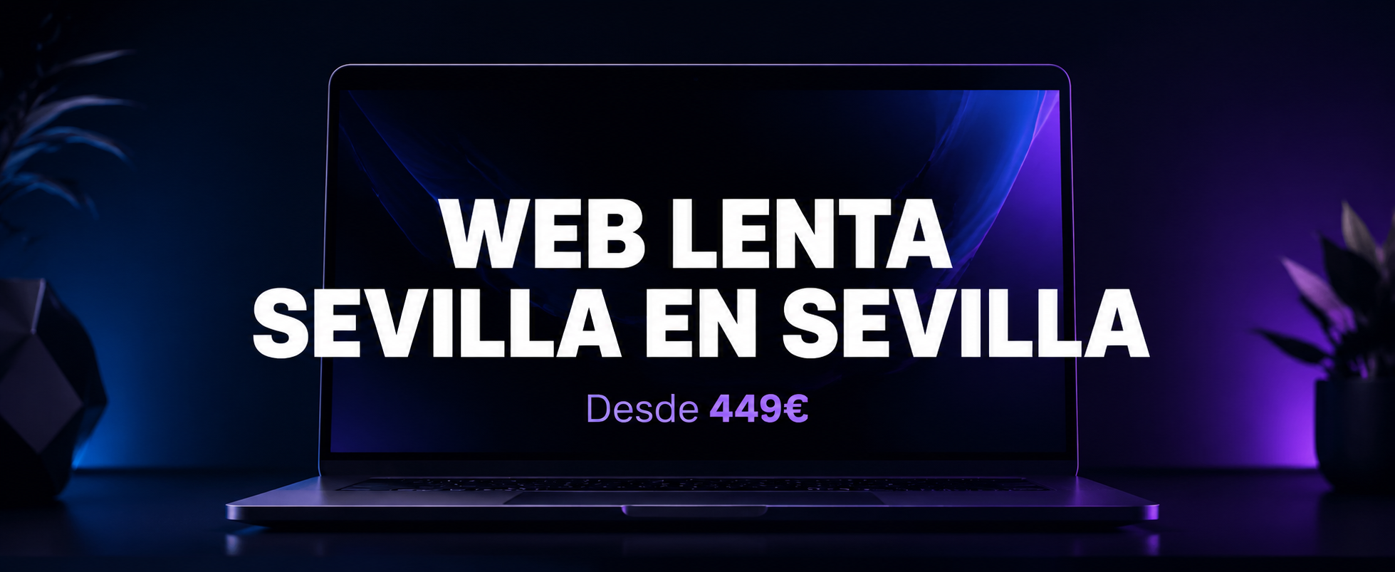Tu Web Va Lenta en Sevilla | Causas y Soluciones