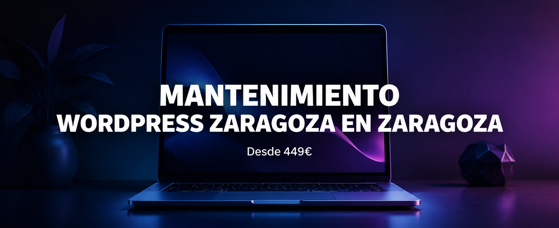 Mantenimiento WordPress Zaragoza | Seguridad y Soporte