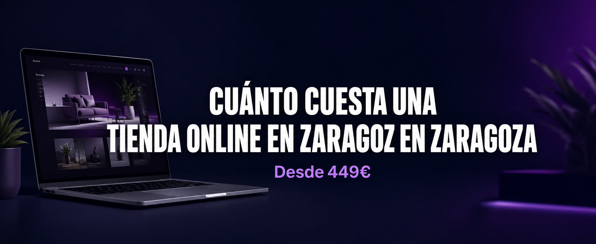 ¿Cuánto Cuesta una Tienda Online en Zaragoza?