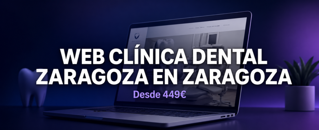 Web para Clínicas Dentales en Zaragoza | Más Pacientes