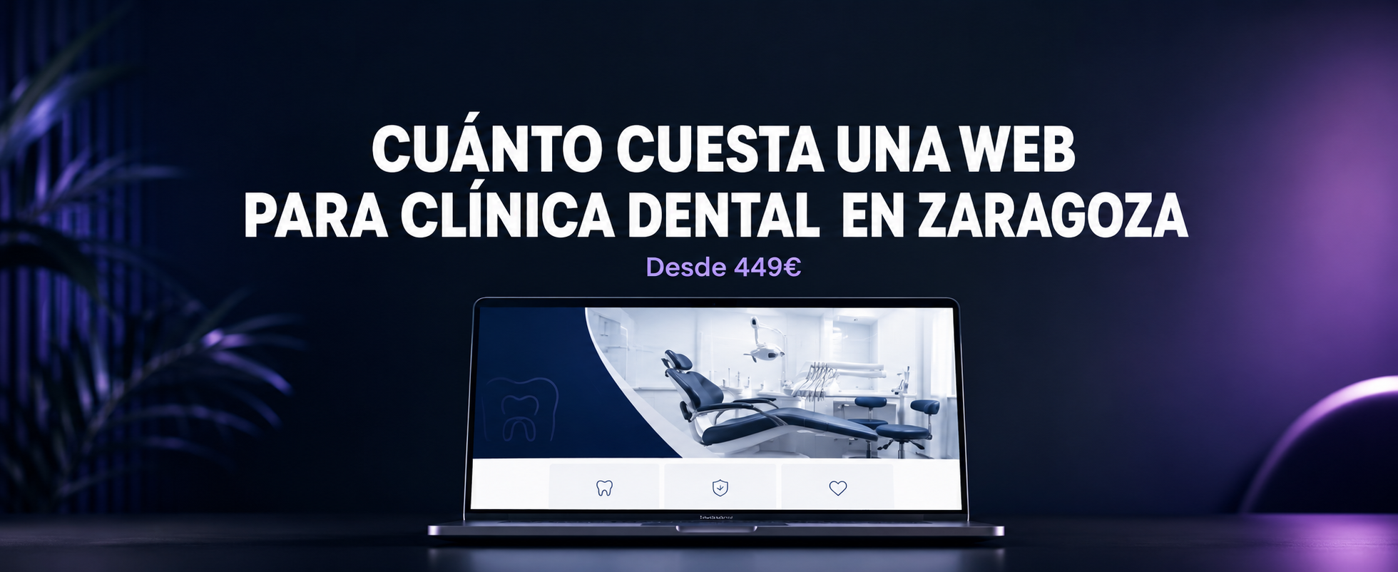¿Cuánto Cuesta una Web para Clínica Dental en Zaragoza?