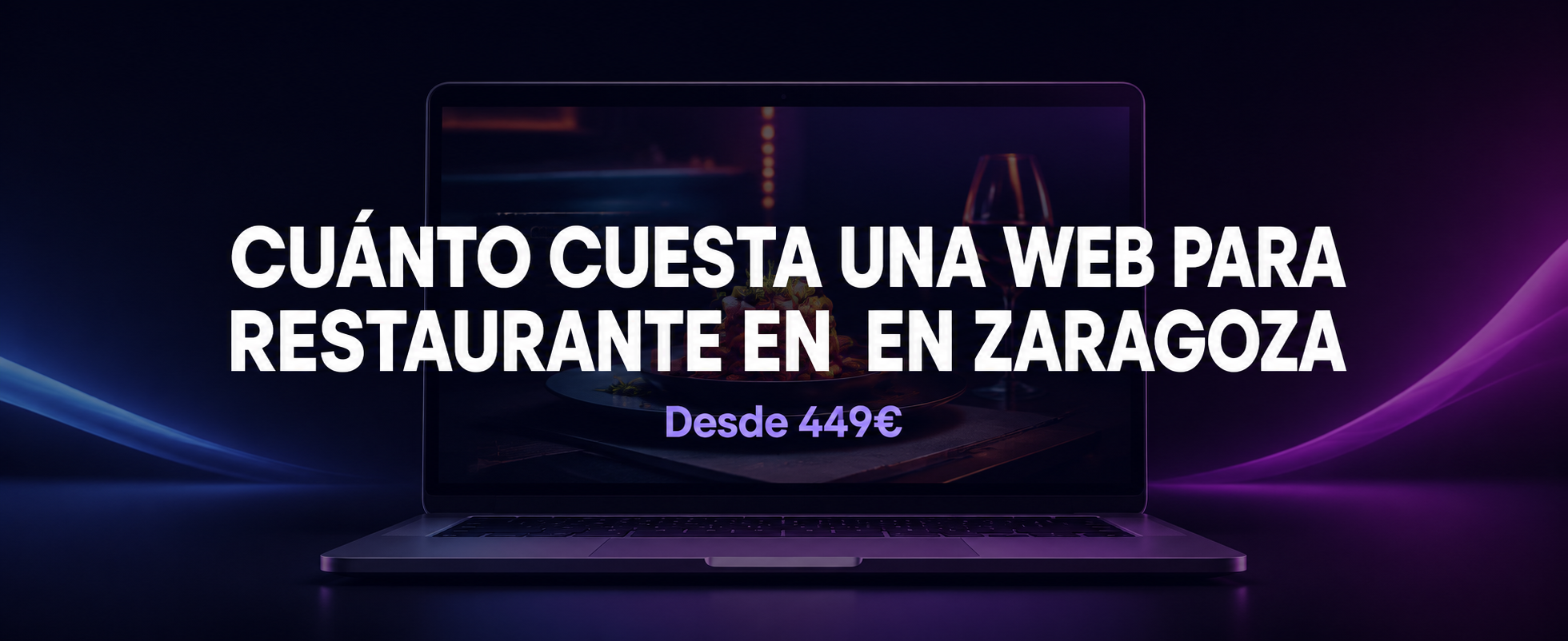 ¿Cuánto Cuesta una Web para Restaurantes en Zaragoza?