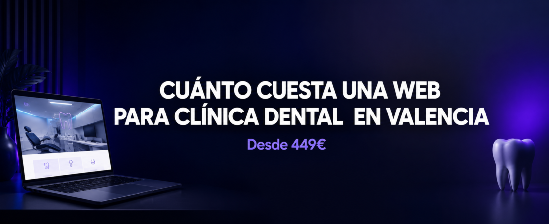 ¿Cuánto Cuesta una Web para Clínica Dental en Valencia?