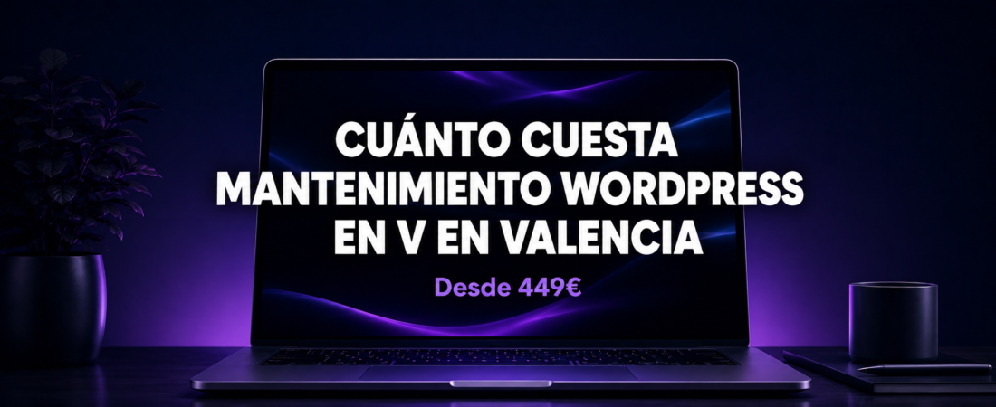 ¿Cuánto Cuesta el Mantenimiento WordPress en Valencia?